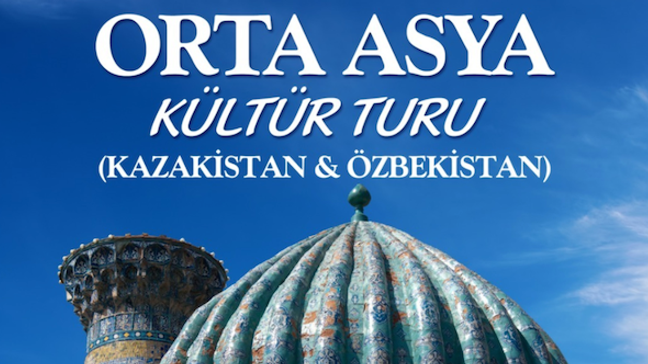 Orta Asya’ya Kültür köprüsü