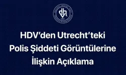 HDV’den Utrecht’teki polis müdahalesi görüntülerine sert tepki