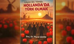 Hollanda’da 60 yıllık göç deneyimi kapsamlı bir eserde toplandı